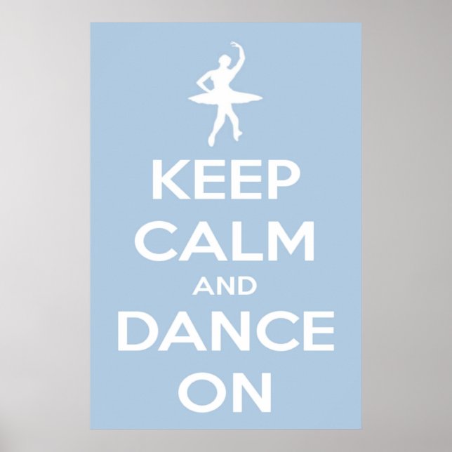 Keep Calm and Dance On Light Blue Poster (Front)