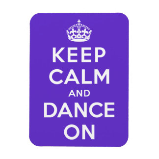 Keep Calm and Dance On Magnet