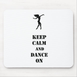 Keep Calm and Dance On Mouse Mat