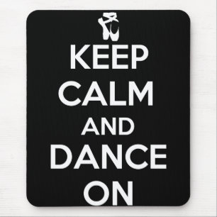 Keep Calm and Dance On Mouse Mat