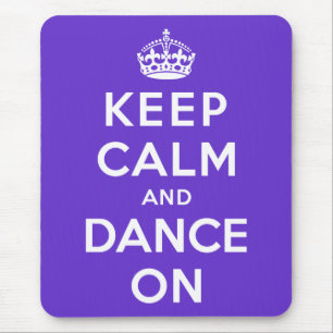 Keep Calm and Dance On Mouse Mat