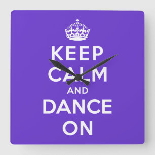 Keep Calm and Dance On Square Wall Clock