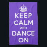 Keep Calm and Dance On Tea Towel<br><div class="desc">Keep Calm and Dance On

 Customisable Background.

 Choose the background colour you want by clicking Customise it - Edit - Background.</div>
