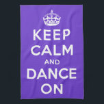 Keep Calm and Dance On Tea Towel<br><div class="desc">Keep Calm and Dance On

 Customisable Background.

 Choose the background colour you want by clicking Customise it - Edit - Background.</div>