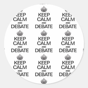 KEEP CALM AND DEBATE CLASSIC ROUND STICKER