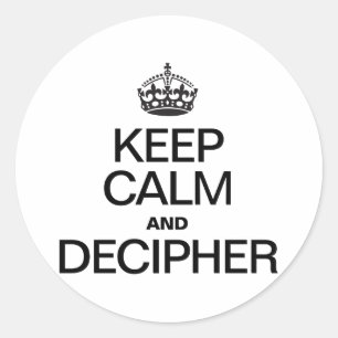 KEEP CALM AND DECIPHER CLASSIC ROUND STICKER