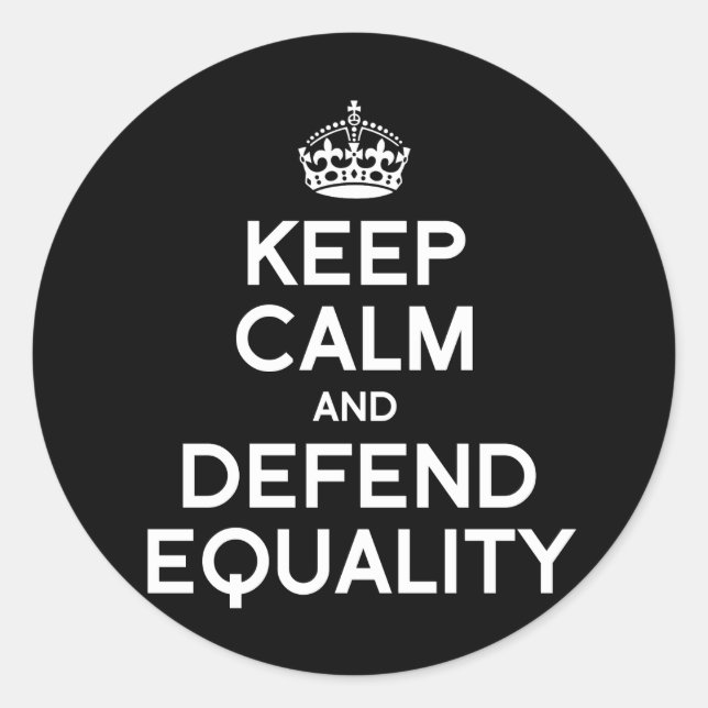 KEEP CALM AND DEFEND EQUALITY CLASSIC ROUND STICKER (Front)