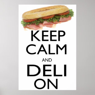 Keep Calm and Deli On Poster