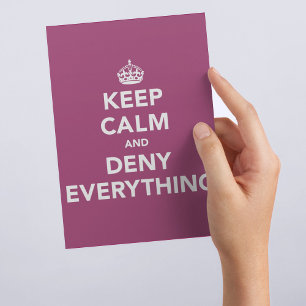 Keep Calm and Deny Everything Postcard