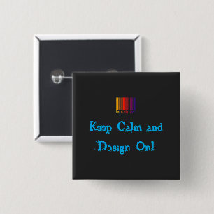 Keep Calm and Design On Personalizable 15 Cm Square Badge