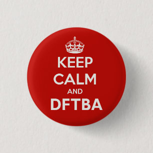 Keep Calm and DFTBA Be Awesome 3 Cm Round Badge