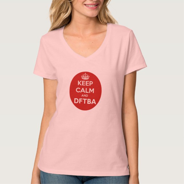 Keep Calm and DFTBA Be Awesome T-Shirt (Front)