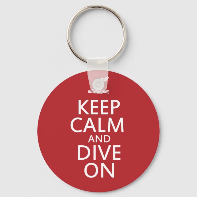 Keep Calm and Dive on Key Ring (Front)