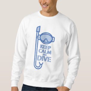Keep calm and dive sweatshirt