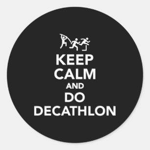 Keep Calm And Do Decathlon Classic Round Sticker