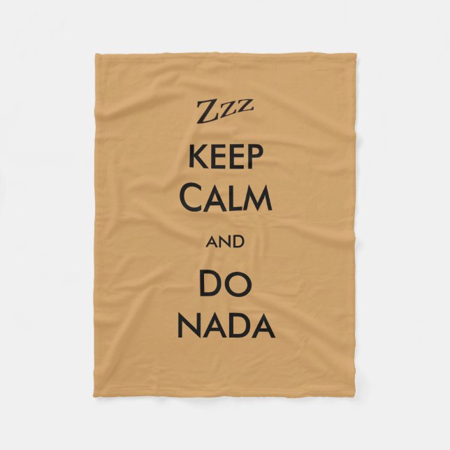 Keep Calm and Do Nada Zzz on any Colour Fleece Blanket (Front)