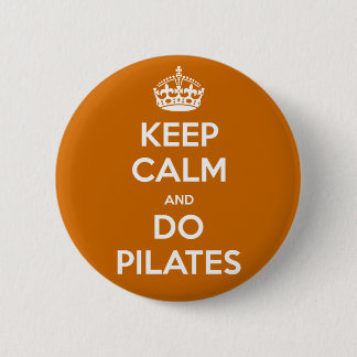 KEEP CALM and do pilates 6 Cm Round Badge