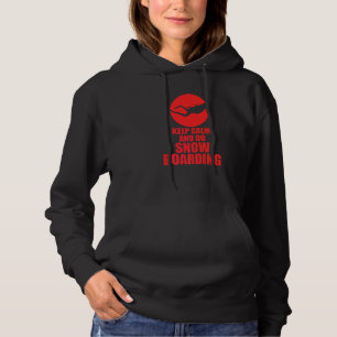 Keep Calm And Do Snowboarding Hoodie