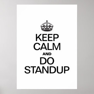 KEEP CALM AND DO STANDUP POSTER