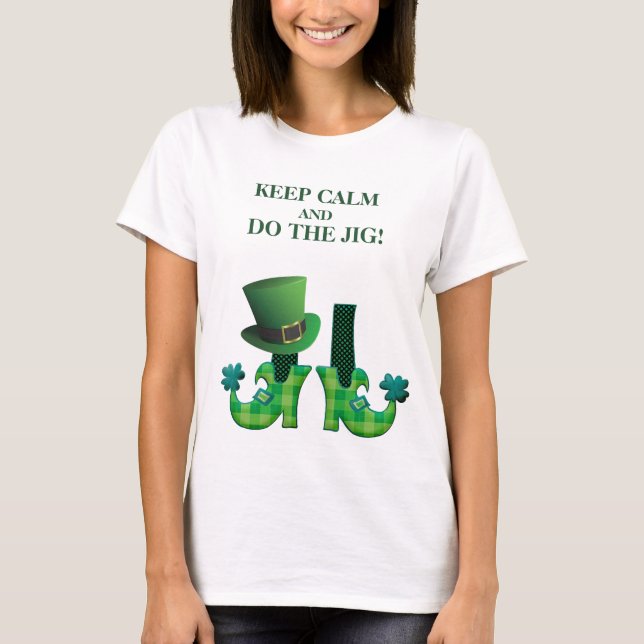 Keep Calm and Do The Jig - Leprechaun Legs T-Shirt (Front)