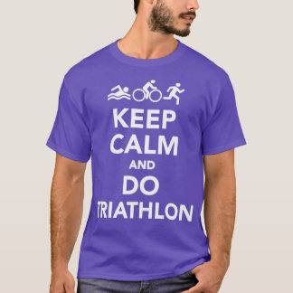 Keep calm and do Triathlon 2 T-Shirt