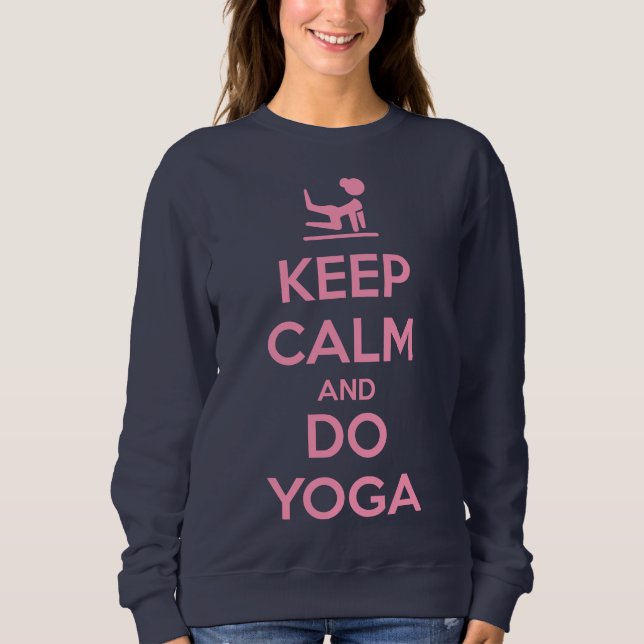 Keep Calm and Do Yoga Sweatshirt (Front)