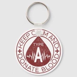 Keep Calm And Donate Blood Emblem Blood Type A But Key Ring