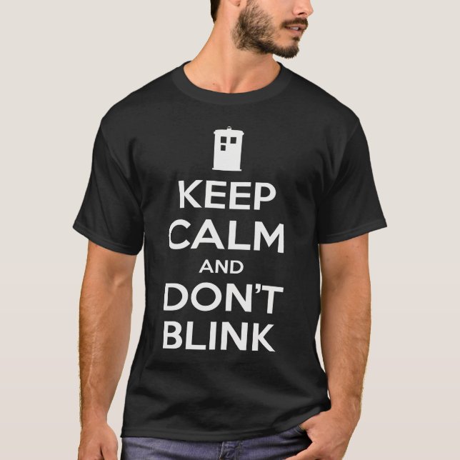 Keep Calm and Don't Blink T-Shirt (Front)