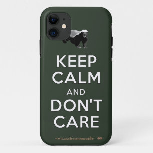 Keep Calm and Don't Care iPhone 11 Case