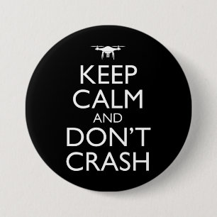 Keep Calm And Don't Crash Funny Drone Pilot 7.5 Cm Round Badge