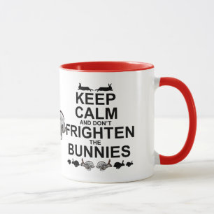 Keep Calm and don't Frighten the Bunnies Mug