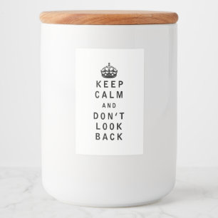 Keep Calm and dont look back Food Label