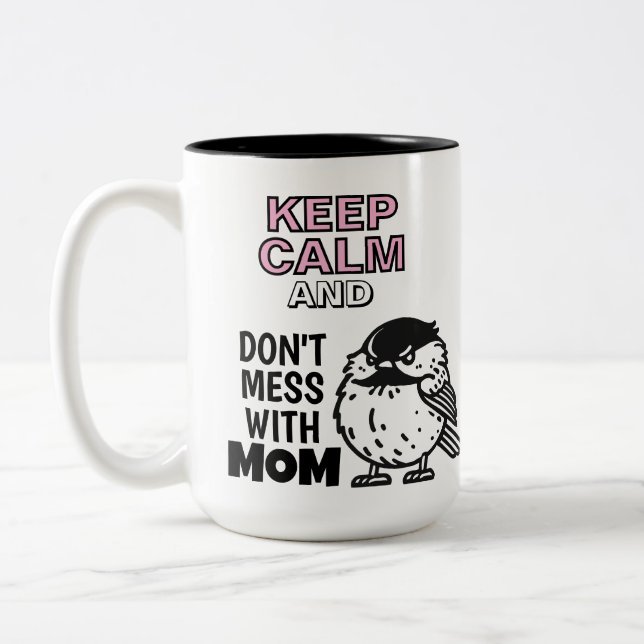 Keep Calm And Don't Mess With Mum Two-Tone Coffee Mug (Left)