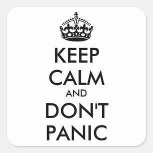 Keep Calm AND  DON'T PANIC- personalised text Square Sticker