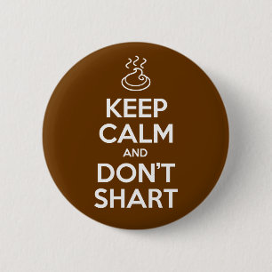 Keep Calm and Don't Shart 6 Cm Round Badge