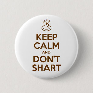 Keep Calm and Don't Shart 6 Cm Round Badge