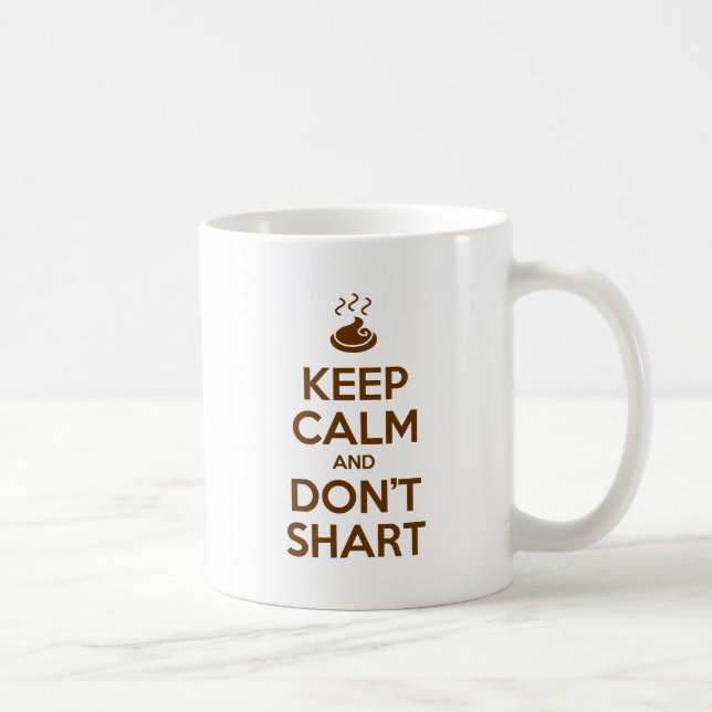 Keep Calm and Don't Shart Coffee Mug (Right)