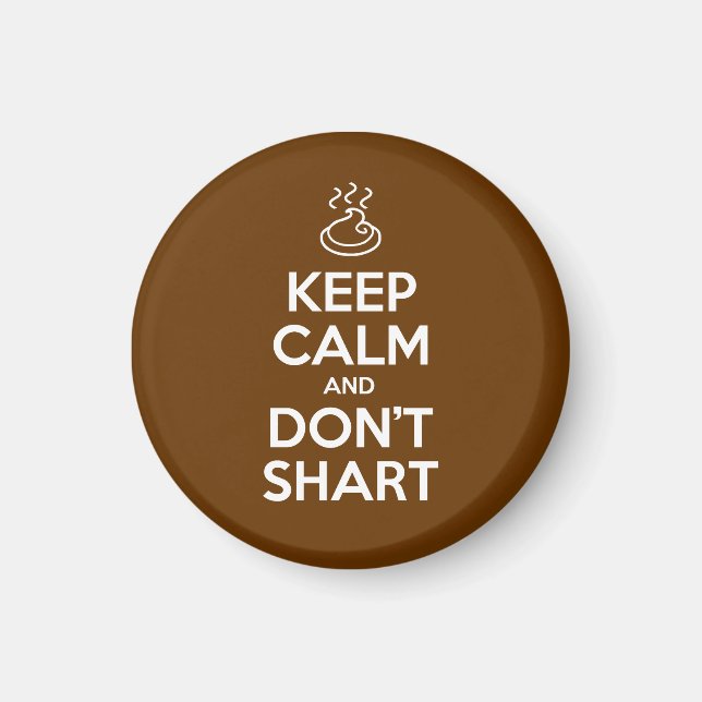 Keep Calm and Don't Shart Magnet (Front)