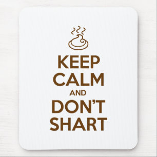 Keep Calm and Don't Shart Mouse Mat
