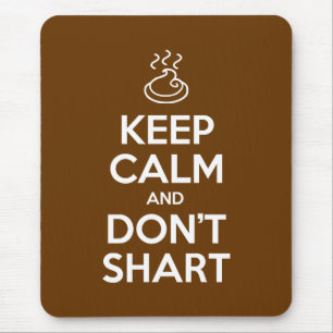 Keep Calm and Don't Shart Mouse Mat