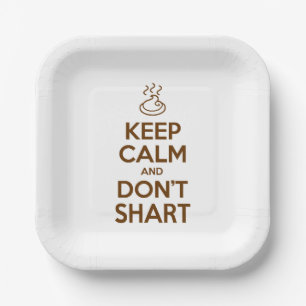 Keep Calm and Don't Shart Paper Plate