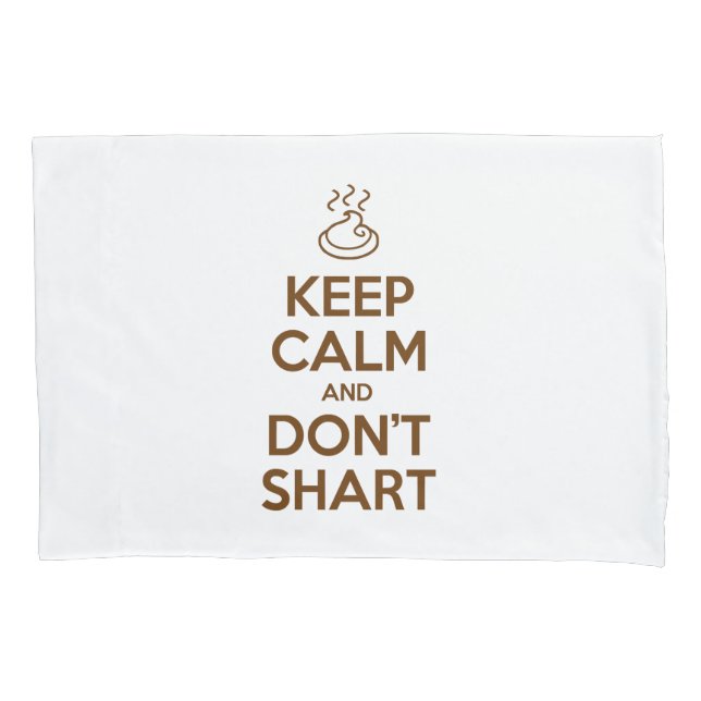 Keep Calm and Don't Shart Pillow Case (Front-Left)