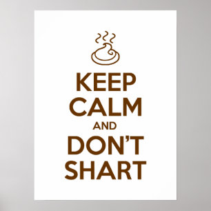 Keep Calm and Don't Shart Poster