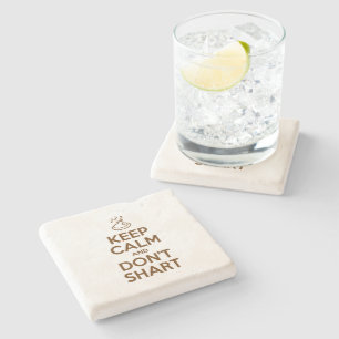 Keep Calm and Don't Shart Stone Coaster