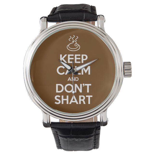 Keep Calm and Don't Shart Watch (Front)