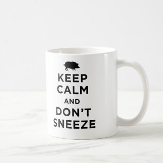 Keep Calm and Don't Sneeze Mug