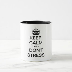 Keep Calm and DON'T STRESS - personalised text Mug