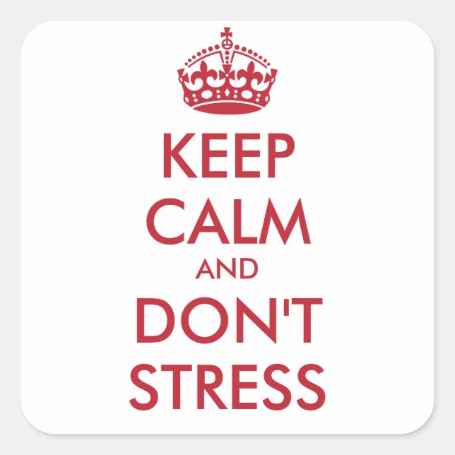 Keep Calm and DON'T STRESS - personalised text Square Sticker (Front)