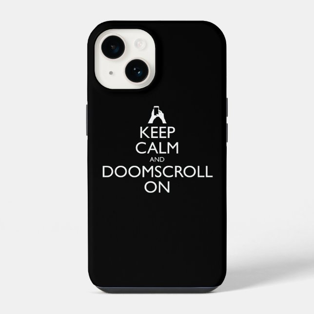 Keep Calm And Doomscroll On iPhone Case (Back)