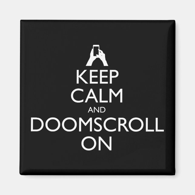 Keep Calm And Doomscroll On Magnet (Front)